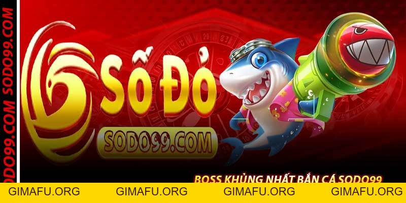 Bắn Cá Sodo99 – Săn Thưởng Lớn 2026, Jackpot 687.12 Tỷ Đồng