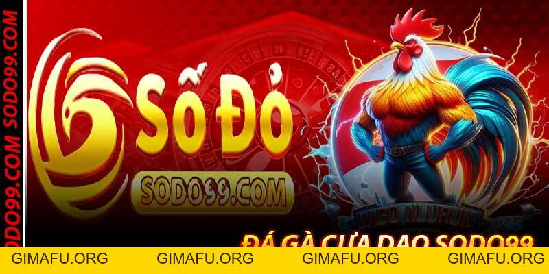 Đá Gà Cựa Dao Sodo99 – Trường Gà Cựa Sắt Đỉnh Nhất 2026