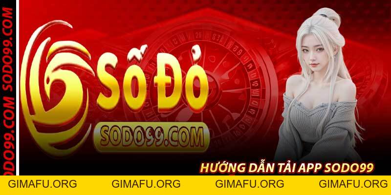 Tải App Sodo99 – Cá Cược Di Động Đỉnh Cao, Tải Là Có 399k